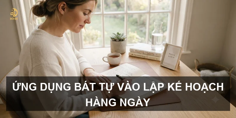 Ứng dụng Bát tự vào lập kế hoạch hàng ngày