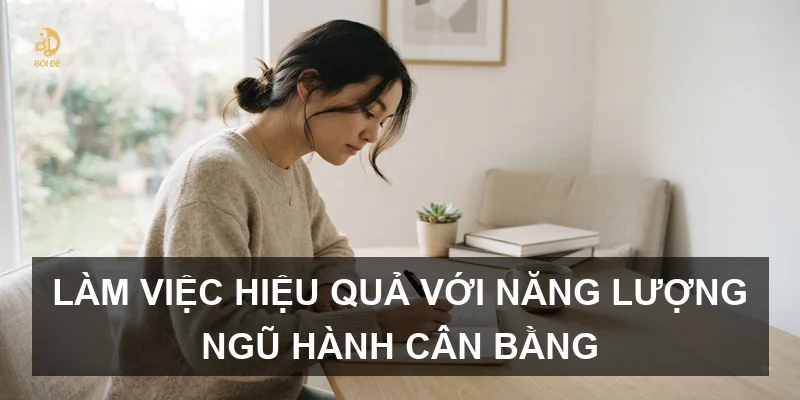 Làm việc hiệu quả với năng lượng ngũ hành cân bằng