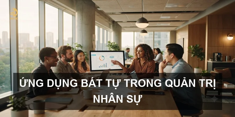 Ứng dụng Bát tự trong quản trị nhân sự