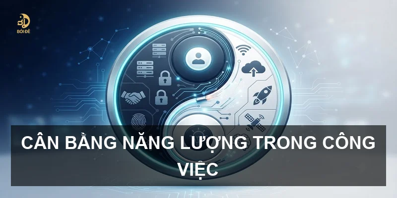 Cân bằng năng lượng trong công việc
