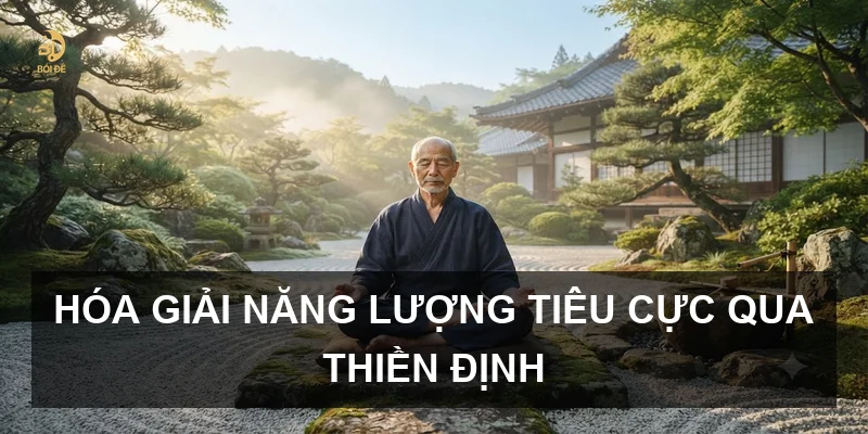 Hóa giải năng lượng tiêu cực qua thiền định