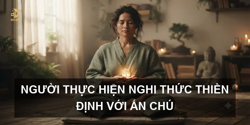 Người thực hiện nghi thức thiền định với ấn chú