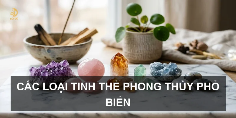Các loại tinh thể phong thủy phổ biến