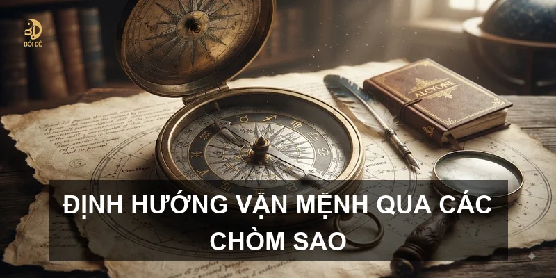 Định hướng vận mệnh qua các chòm sao