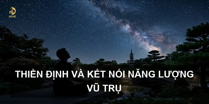 Thiền định và kết nối năng lượng vũ trụ