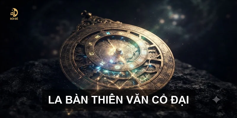 La bàn thiên văn cổ đại