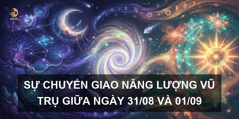 Sự chuyển giao năng lượng vũ trụ giữa ngày 31/08 và 01/09