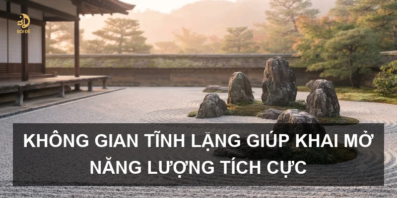 Không gian tĩnh lặng giúp khai mở năng lượng tích cực