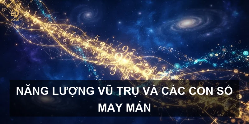 Năng lượng vũ trụ và các con số may mắn