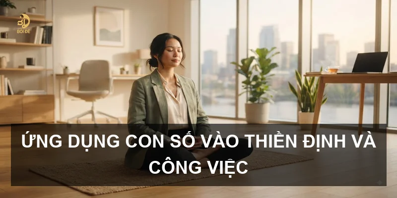 Ứng dụng con số vào thiền định và công việc