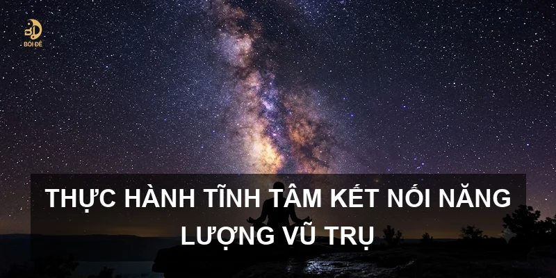 Thực hành tĩnh tâm kết nối năng lượng vũ trụ