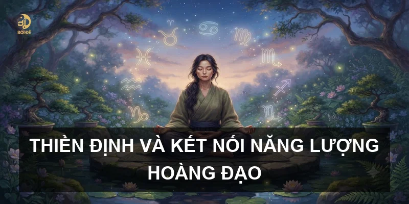 Thiền định và kết nối năng lượng hoàng đạo