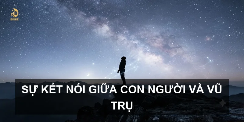 Sự kết nối giữa con người và vũ trụ