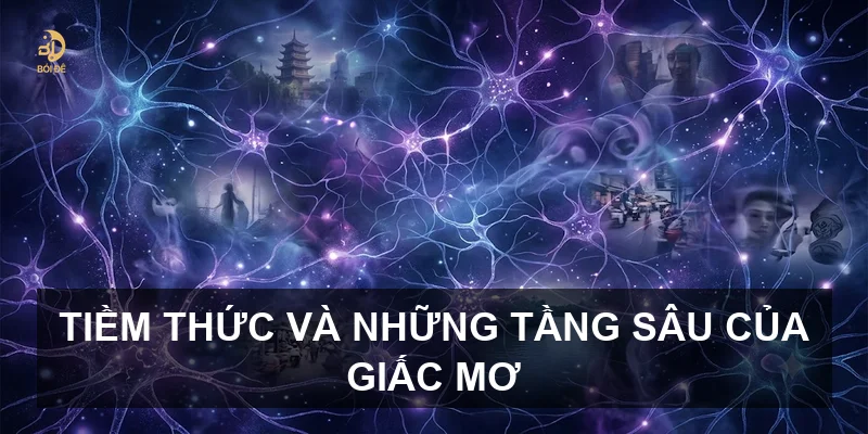 Tiềm thức và những tầng sâu của giấc mơ