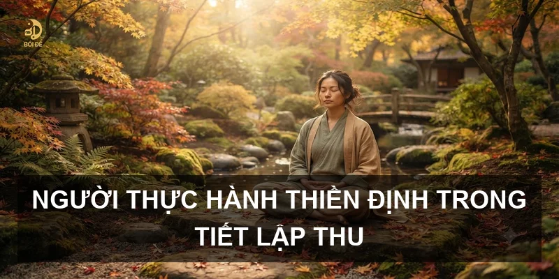 Người thực hành thiền định trong tiết Lập Thu