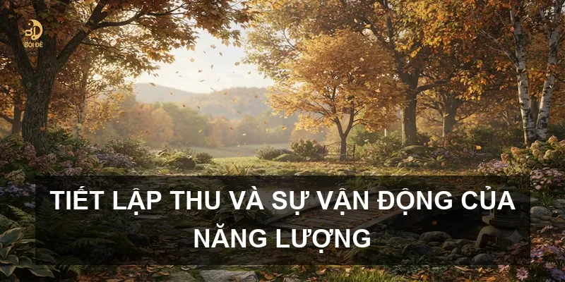 Tiết Lập Thu và sự vận động của năng lượng