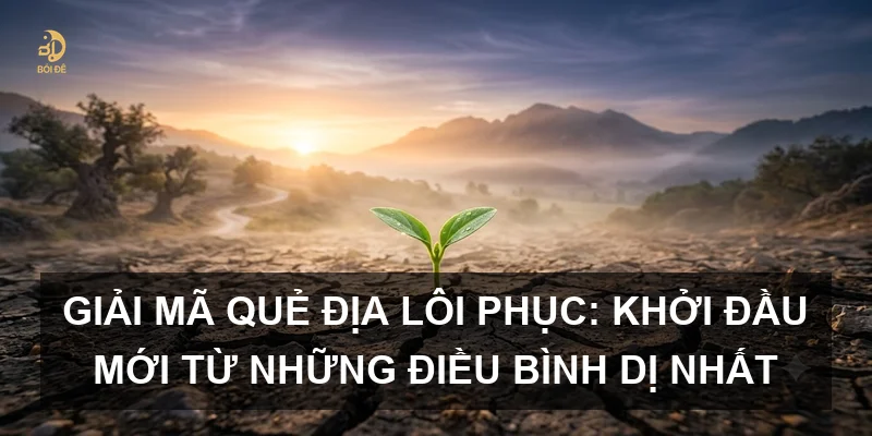 Giải mã Quẻ Địa Lôi Phục: Khởi đầu mới từ những điều bình dị nhất
