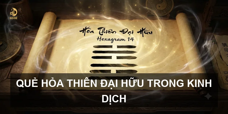 Quẻ Hỏa Thiên Đại Hữu trong Kinh Dịch