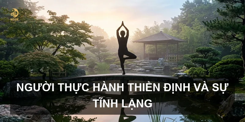 Người thực hành thiền định và sự tĩnh lặng