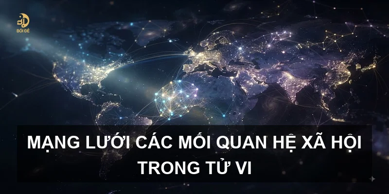 Mạng lưới các mối quan hệ xã hội trong tử vi