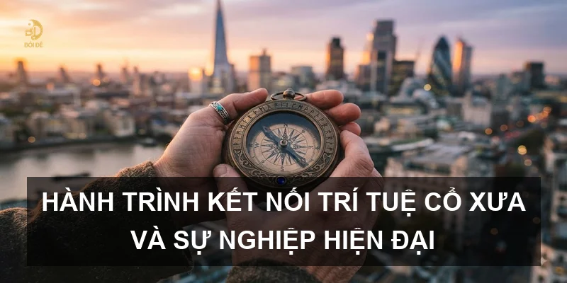 Hành trình kết nối trí tuệ cổ xưa và sự nghiệp hiện đại