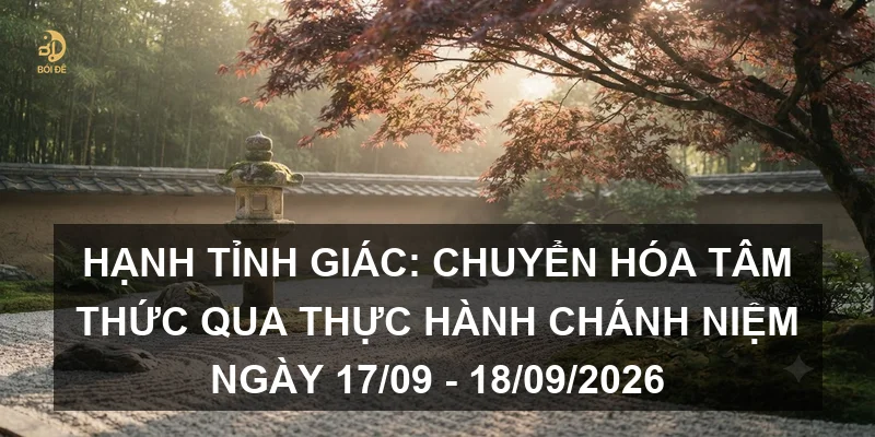 Hạnh Tỉnh Giác: Chuyển hóa tâm thức qua thực hành Chánh niệm ngày 17/09 - 18/09/2026