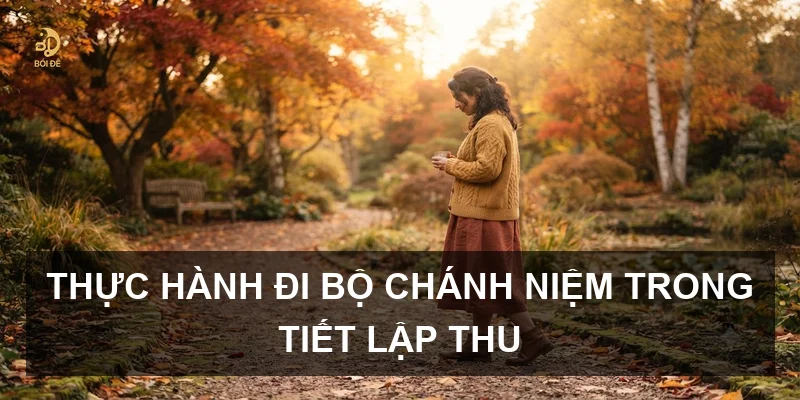Thực hành đi bộ chánh niệm trong tiết Lập Thu