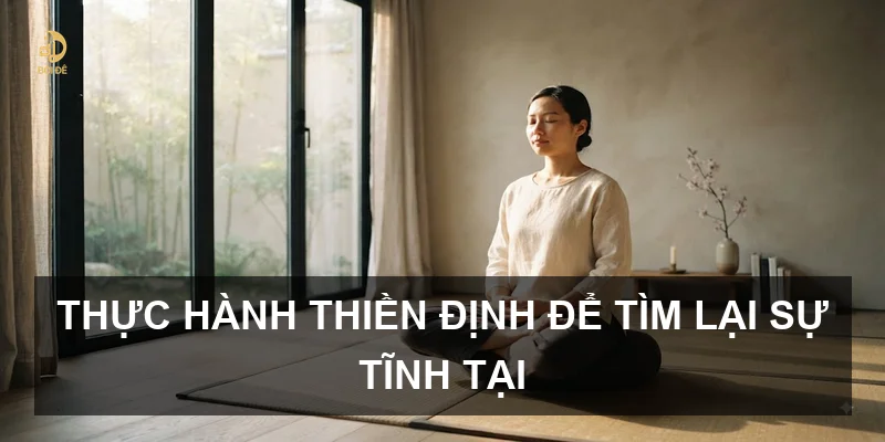 Thực hành thiền định để tìm lại sự tĩnh tại