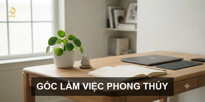 Góc làm việc phong thủy