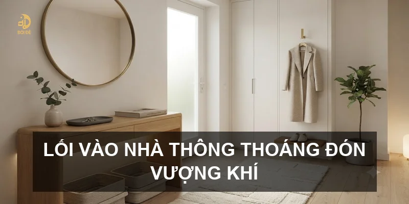 Lối vào nhà thông thoáng đón vượng khí