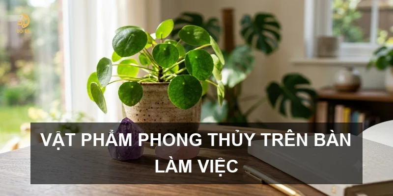 Vật phẩm phong thủy trên bàn làm việc
