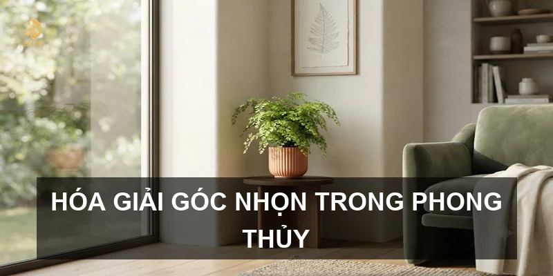 Hóa giải góc nhọn trong phong thủy