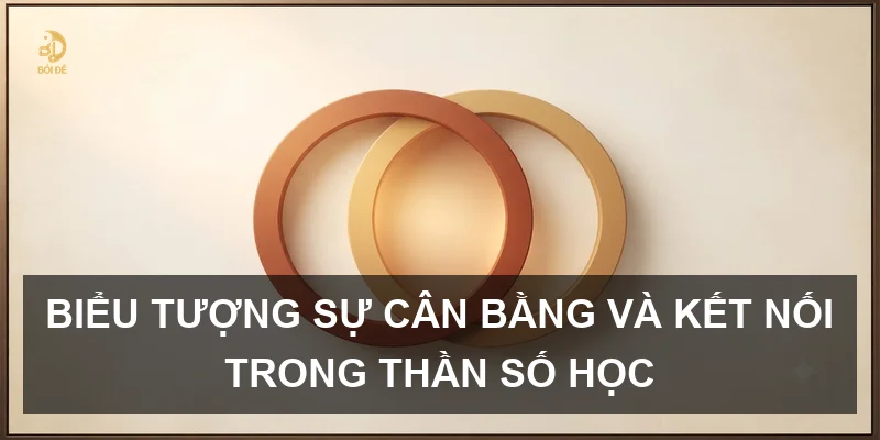 Biểu tượng sự cân bằng và kết nối trong thần số học