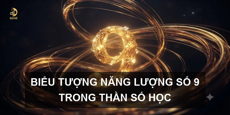 Biểu tượng năng lượng số 9 trong thần số học