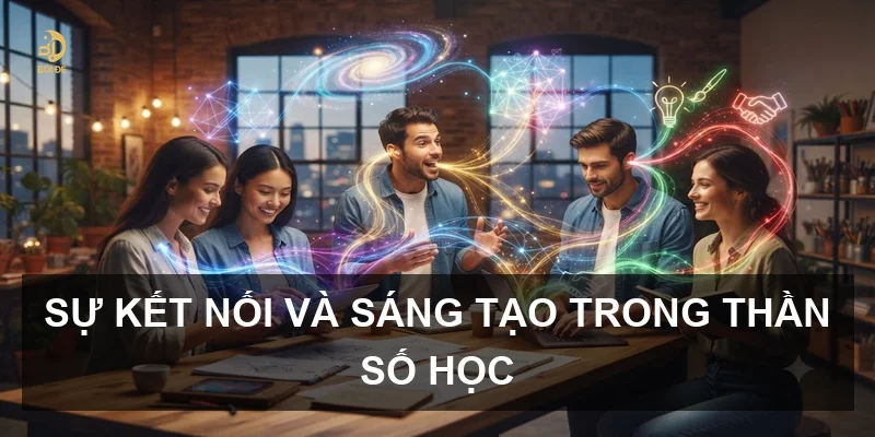 Sự kết nối và sáng tạo trong Thần số học