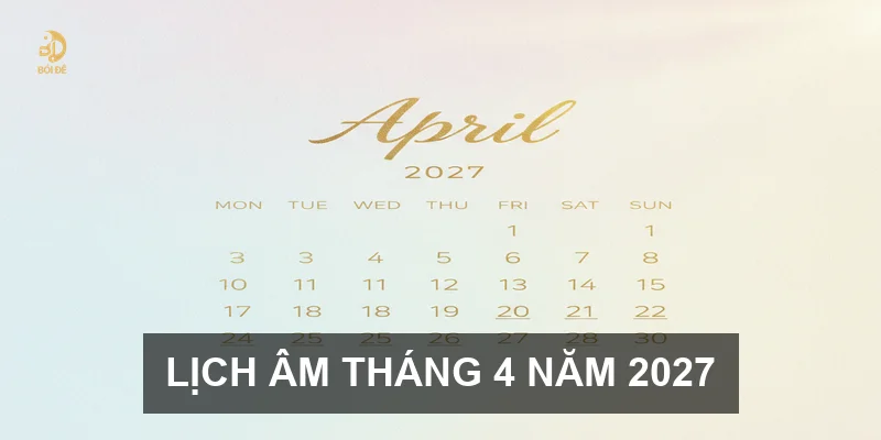 Lịch Âm tháng 4 năm 2027: Những cột mốc tiết khí và vận trình cần lưu ý