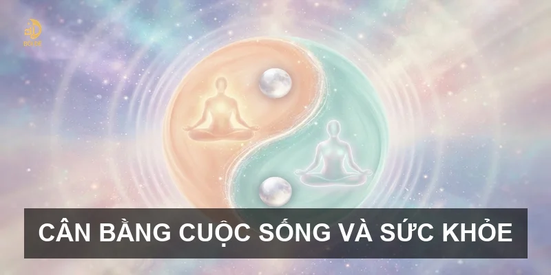 Cân bằng cuộc sống và sức khỏe