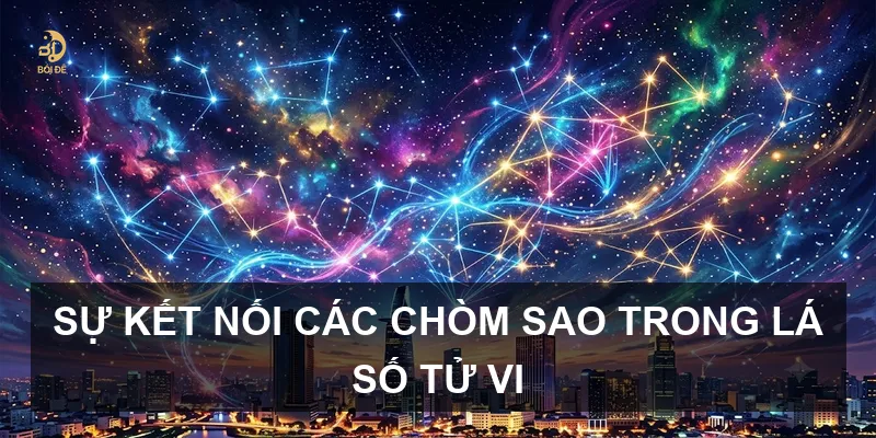 Sự kết nối các chòm sao trong lá số Tử vi