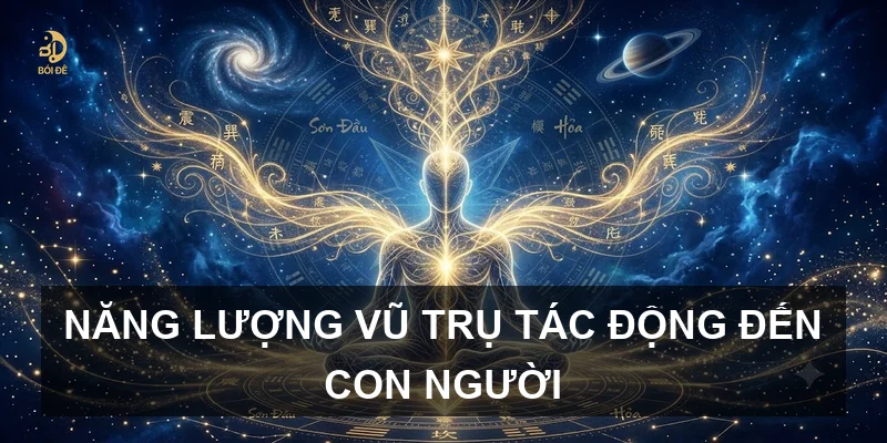 Năng lượng vũ trụ tác động đến con người