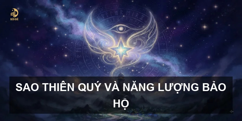 Sao Thiên Quý và năng lượng bảo hộ