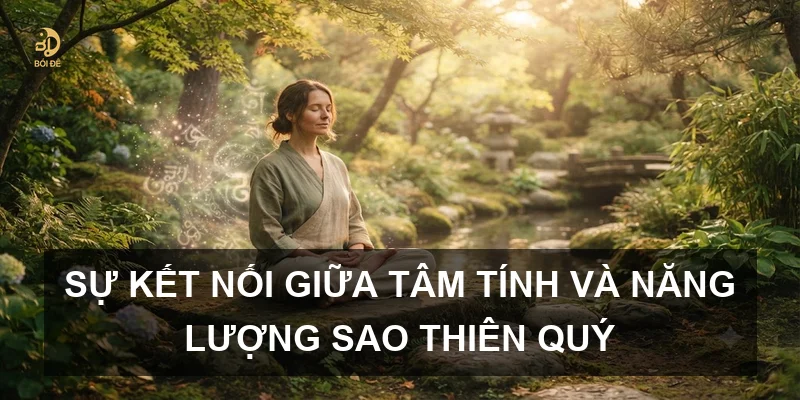 Sự kết nối giữa tâm tính và năng lượng sao Thiên Quý