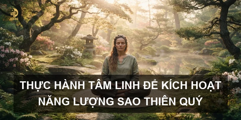Thực hành tâm linh để kích hoạt năng lượng sao Thiên Quý