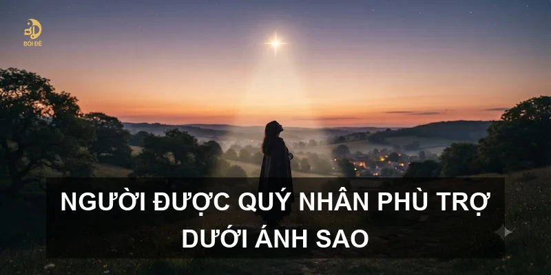 Người được quý nhân phù trợ dưới ánh sao