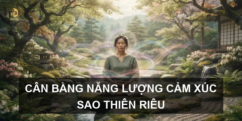 Cân bằng năng lượng cảm xúc sao Thiên Riêu